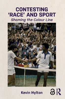 Contesting ‘Race’ and Sport - Kevin Hylton