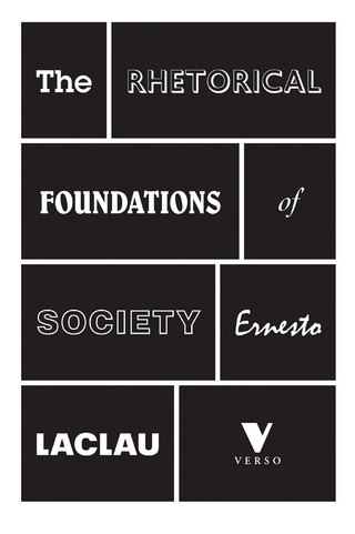 The Rhetorical Foundations of Society - Ernesto Laclau