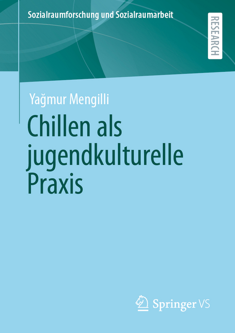 Chillen als jugendkulturelle Praxis - Yağmur Mengilli