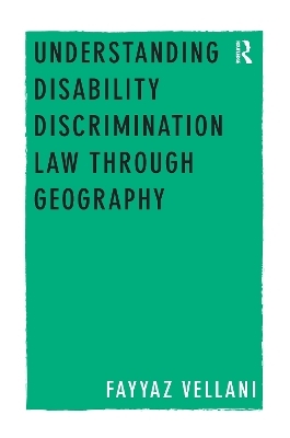 Understanding Disability Discrimination Law through Geography - Fayyaz Vellani