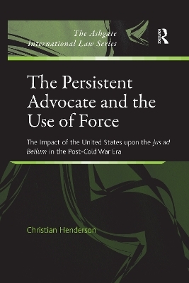 The Persistent Advocate and the Use of Force - Christian Henderson