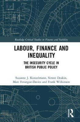 Labour, Finance and Inequality - Suzanne J. Konzelmann, Simon Deakin, Marc Fovargue-Davies, Frank Wilkinson