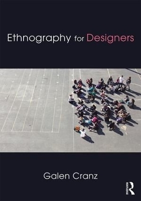 Ethnography for Designers - Galen Cranz