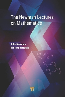 The Newman Lectures on Mathematics - John Newman, Vincent Battaglia
