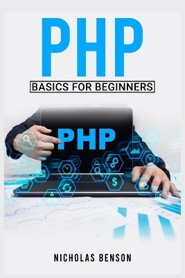 PHP Basics for Beginners - Nicholas Benson