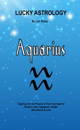 Lucky Astrology - Aquarius -  Lani Sharp