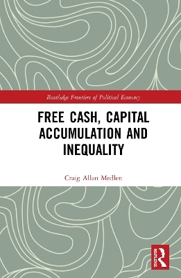 Free Cash, Capital Accumulation and Inequality - Craig Allan Medlen