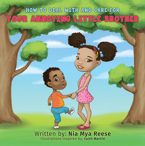 How to Deal with and Care for Your Annoying Little Brother - Nia Mya Reese