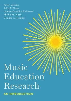 Music Education Research - Peter Miksza, Julia T. Shaw, Lauren Kapalka Richerme, Phillip M. Hash, Donald A. Hodges