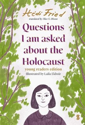 Questions I Am Asked about the Holocaust - Hedi Fried