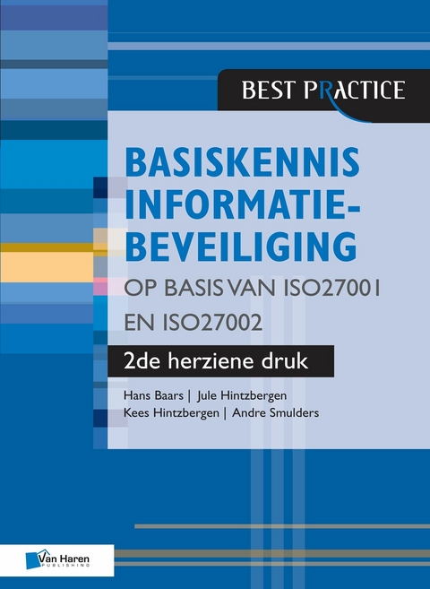 Basiskennis informatiebeveiliging op basis van ISO27001 en ISO27002 - 2de herziene druk -  Hans Baars,  Jule Hintzbergen,  Kees Hintzbergen