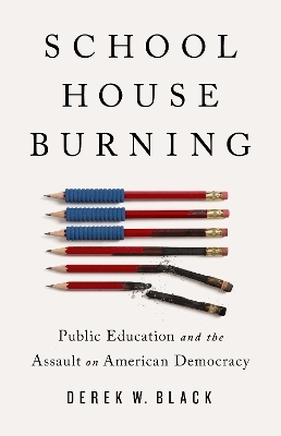 Schoolhouse Burning - Derek W. Black