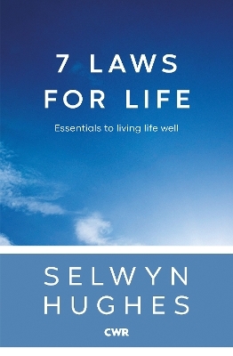 7 Laws for Life - Selwyn Hughes