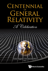 Centennial Of General Relativity: A Celebration - 