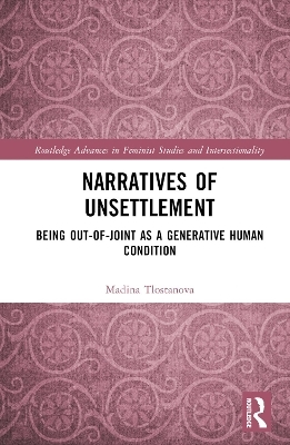 Narratives of Unsettlement - Madina Tlostanova