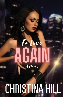 To Love Again - Christina Hill