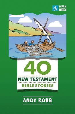 40 New Testament Bible Stories - Andy Robb