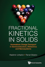 Fractional Kinetics In Solids: Anomalous Charge Transport In Semiconductors, Dielectrics And Nanosystems -  Sibatov Renat T Sibatov,  Uchaikin Vladimir V Uchaikin