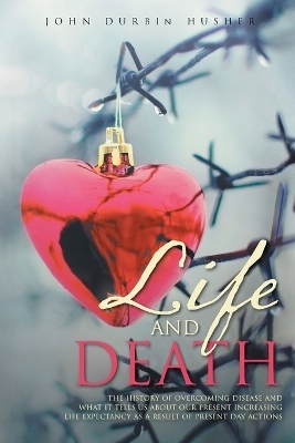 Life and Death - John Durbin Husher