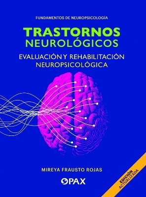 Trastornos neurolgicos, evaluacin y rehabilitacin neuropsicolgica - Mireya Frausto