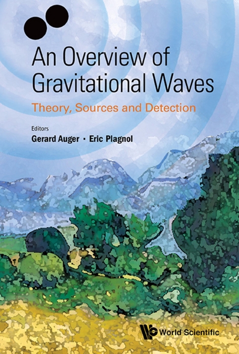 Overview Of Gravitational Waves, An: Theory, Sources And Detection - 