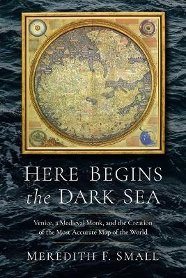 Here Begins the Dark Sea - Meredith Francesca Small