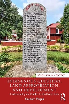 Indigenous Question, Land Appropriation, and Development - Gautam Pingali