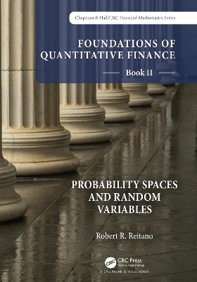 Foundations of Quantitative Finance Book II:  Probability Spaces and Random Variables - Robert R. Reitano