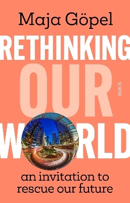 Rethinking Our World - Maja Göpel