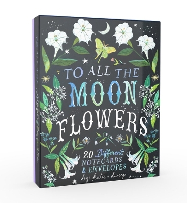 To All the Moonflowers Notes - Katie Daisy