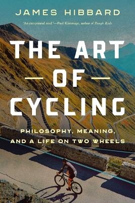 The Art of Cycling - James Hibbard
