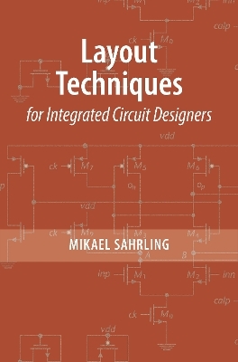 Layout Techniques for Integrated Circuit Designers - Mikael Sahrling