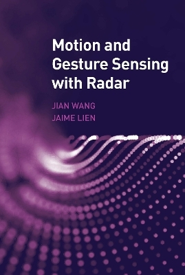 Motion and Gesture Sensing with Radar - Jian Wang, Jaime Lien