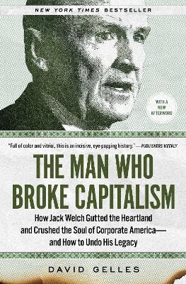 The Man Who Broke Capitalism - David Gelles