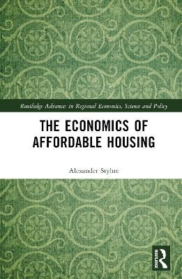The Economics of Affordable Housing - Alexander Styhre