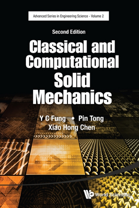 Classical And Computational Solid Mechanics (Second Edition) -  Tong Pin Tong,  Chen Xiaohong Chen,  Fung Yuen-cheng Fung