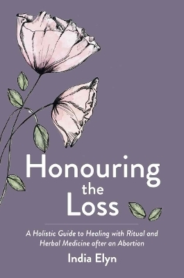Honouring the Loss - India Elyn