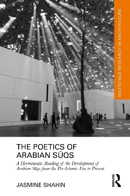 The Poetics of Arabian Sūqs - Jasmine Shahin