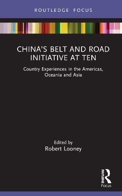 China’s Belt and Road Initiative at Ten - Robert Looney