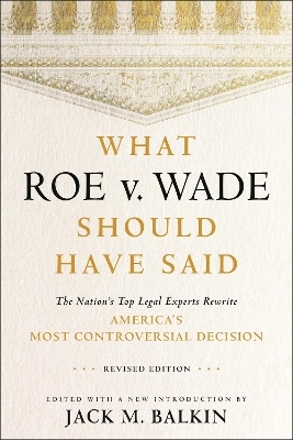 What Roe v. Wade Should Have Said - 