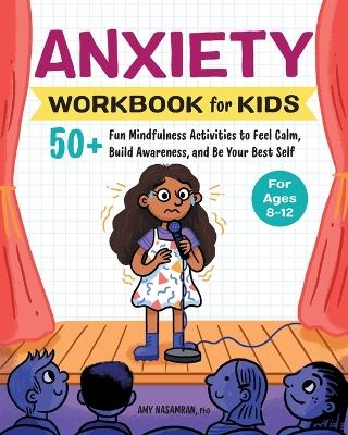 Anxiety Workbook for Kids - Amy Nasamran PhD