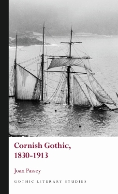 Cornish Gothic, 1830-1913 - Joan Passey