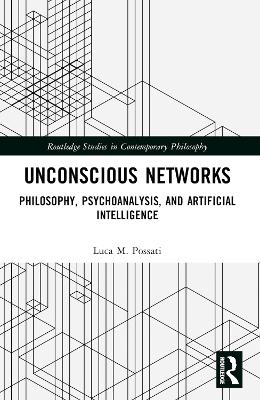 Unconscious Networks - Luca M Possati