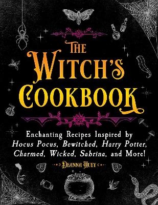 The Witch's Cookbook - Deanna Huey