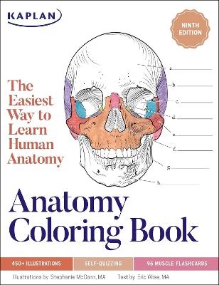 Anatomy Coloring Book with 450+ Realistic Medical Illustrations with Quizzes for Each + 96 Perforated Flashcards of Muscle Origin, Insertion, Action, and Innervation - Stephanie McCann, Eric Wise