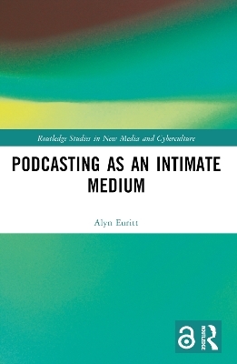 Podcasting as an Intimate Medium - Alyn Euritt