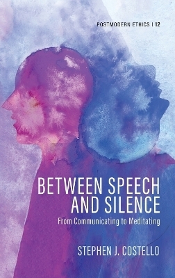 Between Speech and Silence - Stephen J Costello