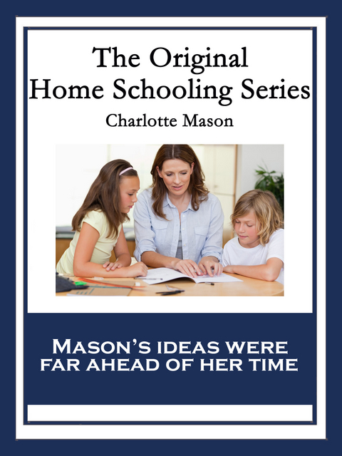 Original Home Schooling Series -  Charlotte Mason