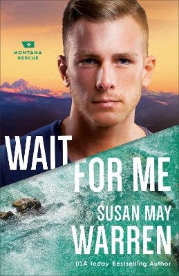Wait for Me - Susan May Warren