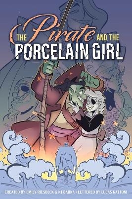 The Pirate and the Porcelain Girl - Emily Riesbeck, Lucas Gattoni